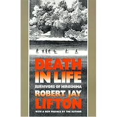 Death in Life: Survivors of Hiroshima