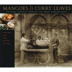 Mangoes and Curry Leaves: Culinary Travels Through the Great Subcontinent