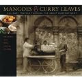 Mangoes and Curry Leaves: Culinary Travels Through the Great Subcontinent
