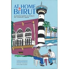 At Home in Beirut: A Practical Guide to Living in the Lebanese Capital