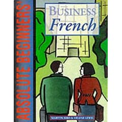 Absolute Beginners : ' Business French: Coursebook : (for use with Absolute Beginners' Business French: Support Book/cassette Pack)