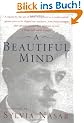 A Beautiful Mind: A Biography of John Forbes Nash, Jr., Winner of the Nobel Prize in Economics, 1994