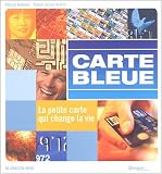 Carte bleue : La petite carte qui change la vie Carte bleue : La petite carte qui change la vie