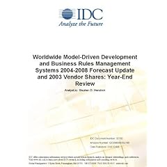 Worldwide Model-Driven Development and Business Rules Management Systems 2004-2008 Forecast Update and 2003 Vendor Shares: Year-End Review