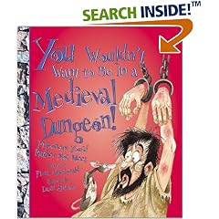 You Wouldn't Want to Be in a Medieval Dungeon! (You Wouldn't Want to...)
