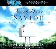 Next Door Savior: Student Edition (Lucado, Max)