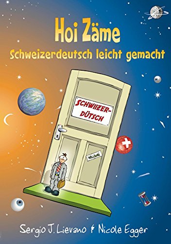 Hoi zäme: Schweizerdeutsch leicht gemacht (German Edition)