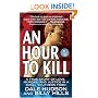 An Hour To Kill: A True Story of Love, Murder, and Justice in a Small Southern Town (St. Martin's True Crime Library)