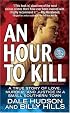 An Hour To Kill: A True Story of Love, Murder, and Justice in a Small Southern Town (St. Martin's True Crime Library)