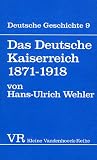 Deutsche Geschichte: Deutsche Geschichte: Das Deutsche Kaiserreich 1871-1918.: Bd 9