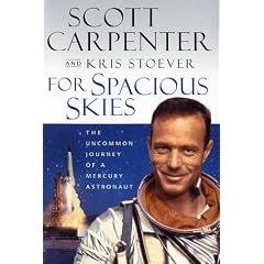 For Spacious Skies: The Uncommon Journey of a Mercury Astronaut
