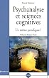 Psychanalyse et sciences cognitives : Un m�me paradigme ?