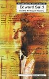 Edward Said and the Writing of History (Postmodern Encounters)