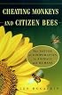 CHEATING MONKEYS AND CITIZEN BEES : The NATURE of COOPERATION in ANIMALS and HUMANS