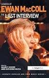 Legacies of Ewan MacColl : the last interview
