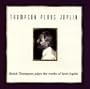 Thompson Plays Scott Joplin