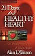 21 Days to a Healthy Heart: Eat Your Way to Heart Health