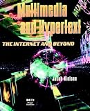 Multimedia and Hypertext: The Internet and Beyond (Interactive Technologies)