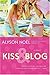 Kiss & Blog: A Novel