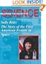 Sally Ride: The Story of the First American Female in Space (Unlocking the Secrets of Science)