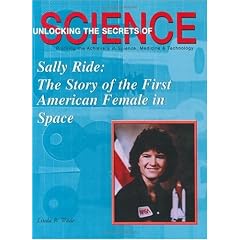 Sally Ride: Story of the First Female in Space (Unlocking the Secrets of Science)