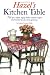 Search : Hazel's Kitchen Table: Pull Up a Chair, Enjoy Home-Cooked Recipes and Memories of a Time Gone By