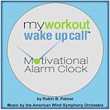 My Workout Wake Up Call Motivational Alarm Clock Messages - Album 1 (Can Also Play With Free Iphone App)