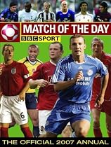 The Match of the Day Football Annual 2007: The World's 100 Top Players Revealed