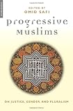 Progressive Muslims: On Justice, Gender, and Pluralism Image of Progressive Muslims: On Justice, Gender, and Pluralism