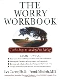 The Worry Workbook: Twelve Steps to Anxiety-Free Living