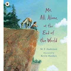 Me, All Alone, at the End of the World