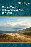 Women Writers of the American West, 1833-1927