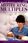 Mothering Multiples: Breastfeeding &...