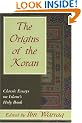 The Origins of the Koran: Classic Essays on Islam's Holy Book