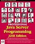Professional Java Server Programming: J2Ee Edition
