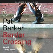 Border Crossing | [Pat Barker]