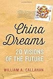 China dreams : 20 visions of the future