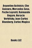 Produkt-Bild: Argentine Activists: Che Guevara, Mercedes Sosa, Pocho Lepratti, Raimundo Ongaro, Horacio Verbitsky, Juan Carlos Blumberg, Carlos Mugica