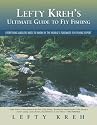 Lefty Kreh's Ultimate Guide to Fly Fishing: Everything Anglers Need to Know by the World's Foremost Fly Fishing Expert