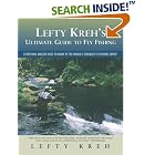Click here to buy Lefty Kreh's Ultimate Guide to Fly Fishing: Everything Anglers Need to Know by the World's... by  Lefty Kreh.