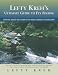 Lefty Kreh's Ultimate Guide to Fly Fishing: Everything Anglers Need to Know by the World's Foremost Fly Fishing Expert