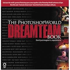 The PhotoshopWorld Dream Team Book, Volume 1 (VOICES)