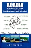 Acadia Revealed: The Complete Guide