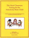 Ideal Classroom Setting for the Selectively Mute Child