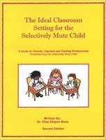 The Ideal Classroom Setting for the Selectively Mute Child