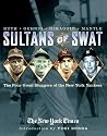 Sultans of Swat: The Four Great Sluggers of the New York Yankees