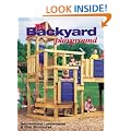 The Backyard Playground: Recreational Landscapes and Play Structures (Black & Decker Outdoor Home)