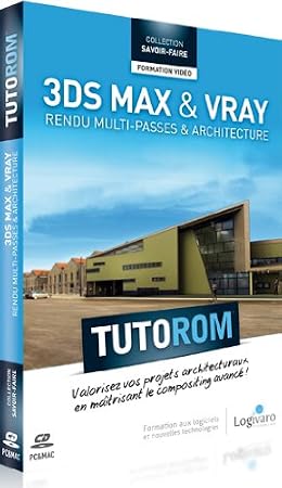 Formation 3ds Max et V-Ray : Rendu Multi-passes et Architecture (Tutoriel sur CD par Nicolas Leprêtre)