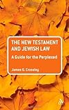 The New Testament and Jewish law : a guide for the perplexed