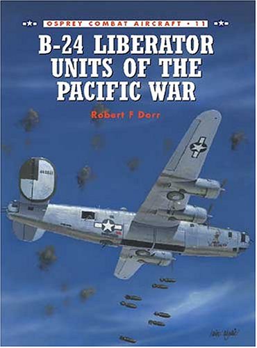 B-24 Liberator Units of the Pacific War (Osprey Combat Aircraft)